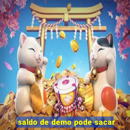 saldo de demo pode sacar